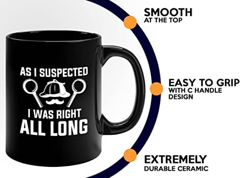 Detective Coffee Mug 11oz Black - As I Suspected, I Was Right All Long - Private inverstigator Public investigator enigmatic person police training gift - Image 5