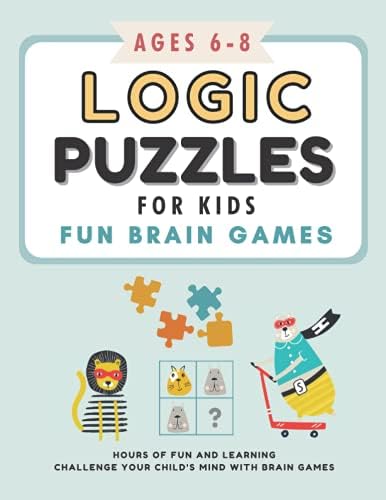 Logic Puzzles For Kids - Activity Books For Kids Ages 6-8 | Fun Kid Logic Puzzles That Includes Logic Games, Math Puzzles, Maze and Word Search, and ... Boredom Busting Activity Book For Boy & Girl by Unknown