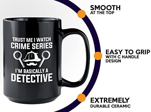 Detective Coffee Mug 15oz Black - Trust Me I Watch - Private inverstigator Public investigator enigmatic person police training gift - Image 5