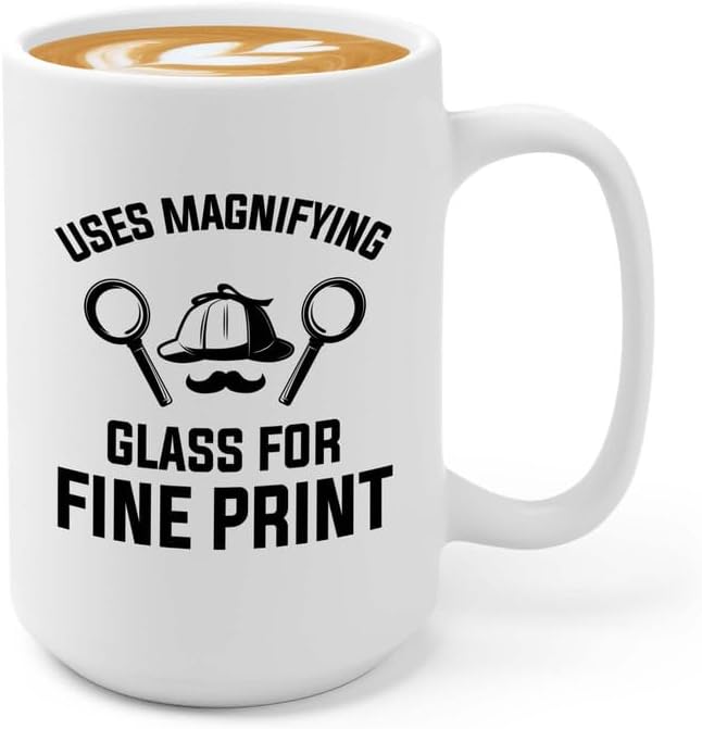 Detective Coffee Mug 15oz White Glass For Fine Print Funny Quote by Unknown